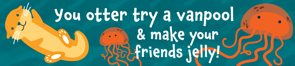 Join a vanpool banner - You otter try a vanpool and make your friends jelly. Simple illustration of a sea otter and jellyfish